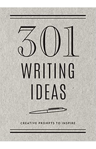301 Writing Ideas - Second Edition - Creative Prompts to Inspire