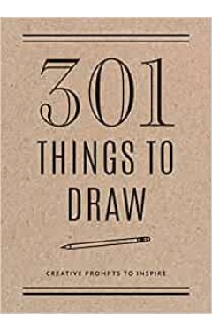 301 Things to Draw - Second Edition - Creative Prompts to Inspire
