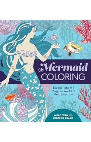 Mermaid Coloring - Escape Into the Magical World of the Deep Sea