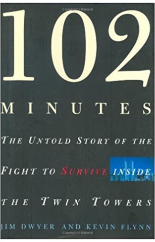 102 Minutes - The Untold Story of the Fight to Survive Inside the Twin Towers