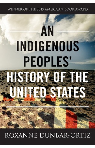 An Indigenous Peoples' History of the United States (ReVisioning American History): 3 (REVISIONING HISTORY)