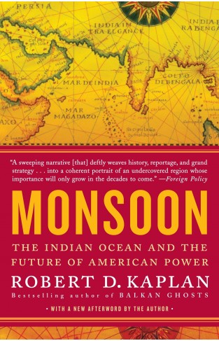 Monsoon The Indian Ocean And The Future Of American Power 