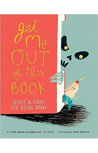 Get Me Out of This Book - Rules and Tools for Being Brave