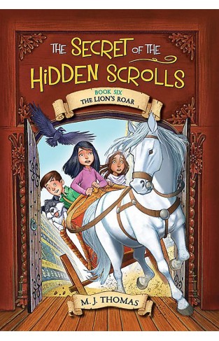 The Secret of the Hidden Scrolls: The Lion's Roar, Book 6