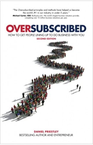 Oversubscribed - How To Get People Lining Up To Do Business With You