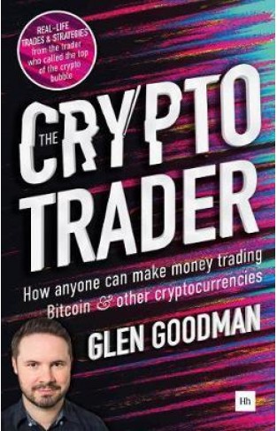 The Crypto Trader - How Anyone Can Make Money Trading Bitcoin and Other Cryptocurrencies