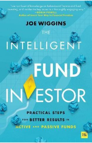 The Intelligent Fund Investor - Practical Steps for Better Results in Active and Passive Funds