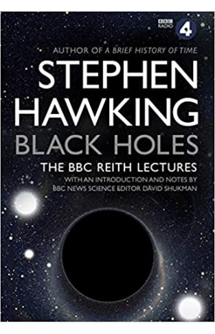 Black Holes: the Reith Lectures