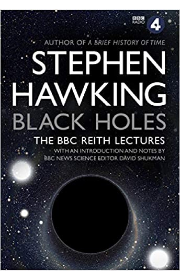 Black Holes: the Reith Lectures