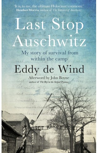Last Stop Auschwitz: My story of survival from within the camp - Paperback
