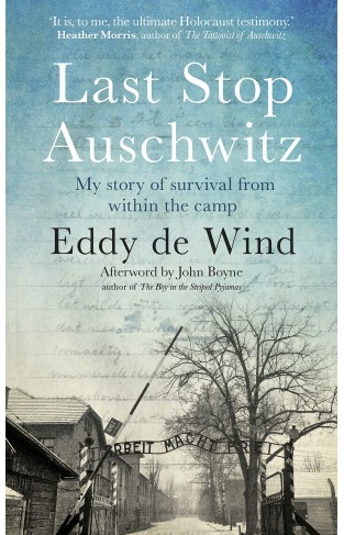 Last Stop Auschwitz: My story of survival from within the camp - Paperback