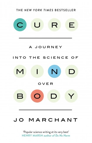 Cure A Journey Into the Science of Mind over Body