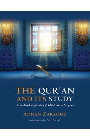 The Qur'an and Its Study: An In-depth Explanation of Islam's Sacred Scripture