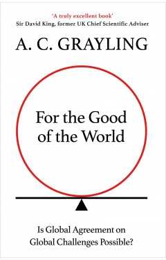 For the Good of the World: Is Global Agreement on Global Challenges Possible?