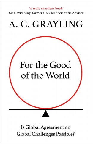 For the Good of the World: Is Global Agreement on Global Challenges Possible?