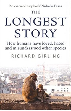 The Longest Story: How humans have loved, hated and misunderstood other species