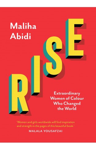 Rise: Extraordinary Women of Colour who Changed the World