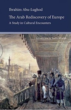 Arab Rediscovery Of Europe: A Study In Cultural Encounters