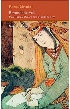 Beyond the Veil - Male-female Dynamics in Modern Muslim Society