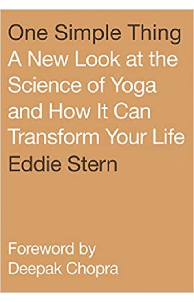One Simple Thing - A New Look at the Science of Yoga and How It Can Transform Your Life