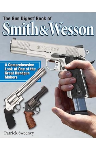 The Gun Digest Book of Smith & Wesson