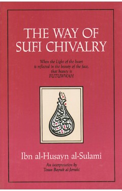 The Way of Sufi Chivalry