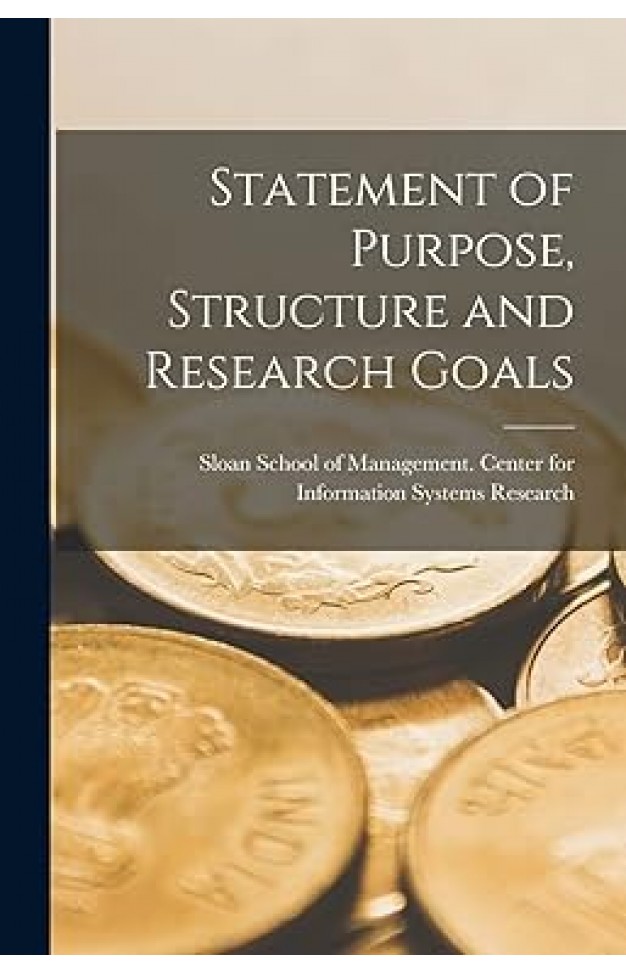Statement of Purpose, Structure and Research Goals