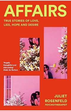 Affairs True Stories of Love Lies Hope and Desire