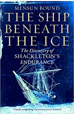 The Ship Beneath the Ice - The Discovery of Shackleton's Endurance