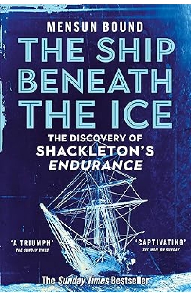 The Ship Beneath the Ice - The Discovery of Shackleton's Endurance