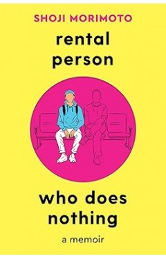 Rental Person Who Does Nothing - A Memoir