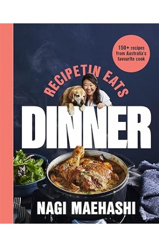 RecipeTin Eats: Dinner - 150 Recipes from Australia's Favourite Cook