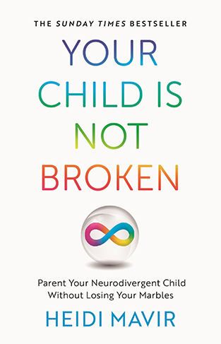 Your Child is Not Broken: Parent Your Neurodivergent Child Without Losing Your Marbles