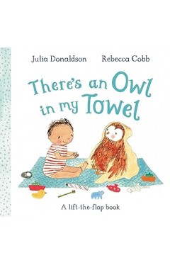 There's an Owl in My Towel: A lift-the-flap