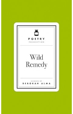Poetry Prescription Wild Remedy