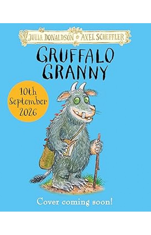 Gruffalo Granny The new Gruffalo picture book adventure