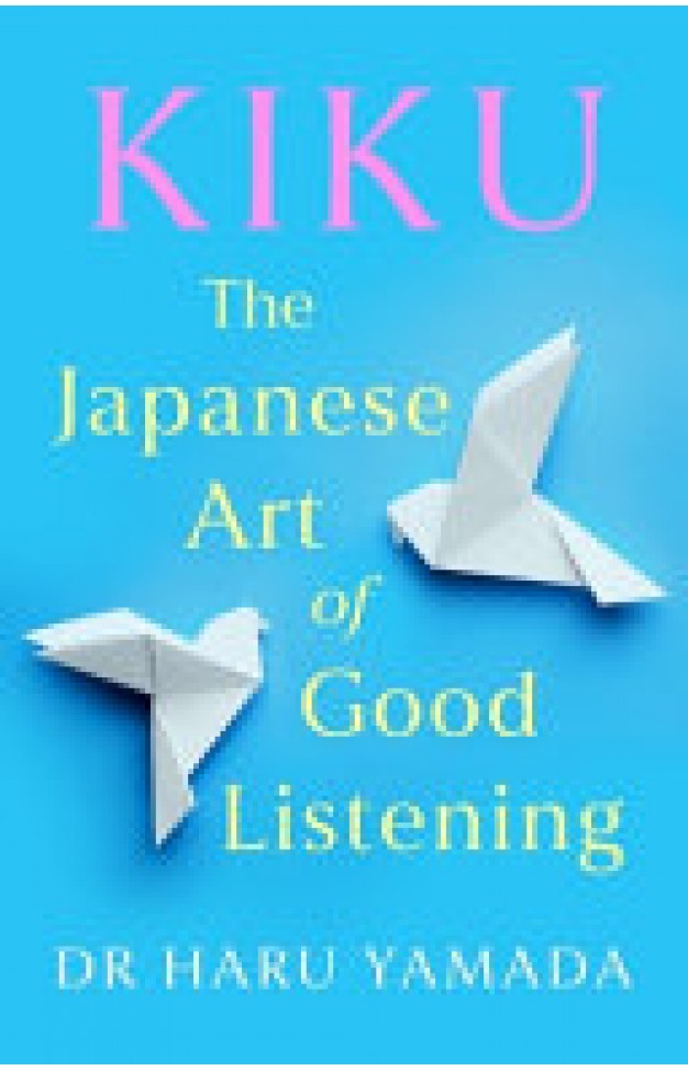 Kiku The Japanese Art of Good Listening