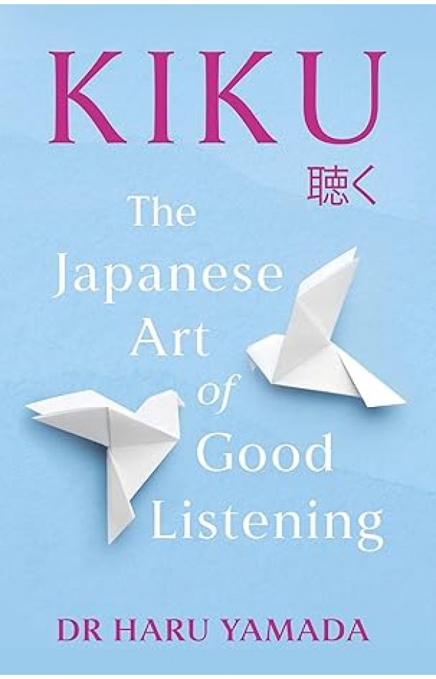 Kiku - The Japanese Art of Good Listening Kiku - The Japanese Art of Good Listening