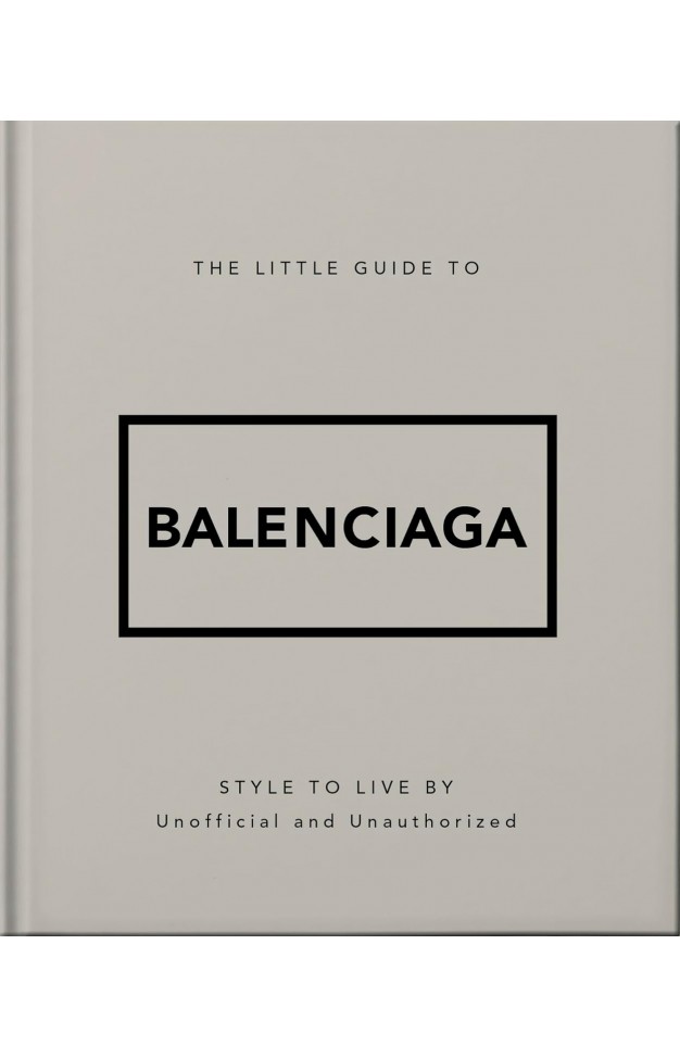The Little Guide to Balenciaga
