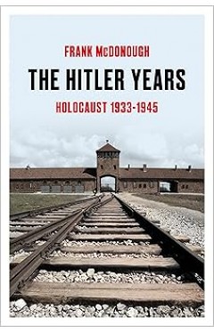 The Hitler Years: Holocaust 1933–1945 