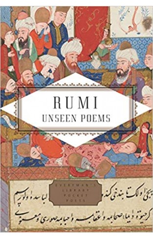 Rumi: Unseen Poems; Edited and Translated by Brad Gooch and Maryam Mortaz (Everyman's Library Pocket Poets Series)