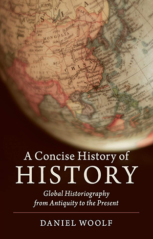 A Concise History of History: Global Historiography from Antiquity to the Present