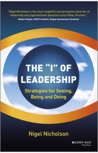 The I of Leadership - Strategies for Seeing, Being and Doing