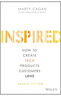 INSPIRED - How to Create Tech Products Customers Love