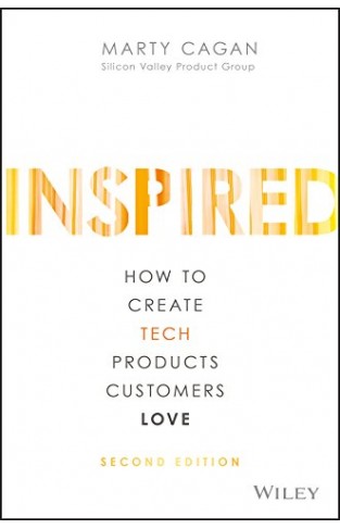 INSPIRED - How to Create Tech Products Customers Love