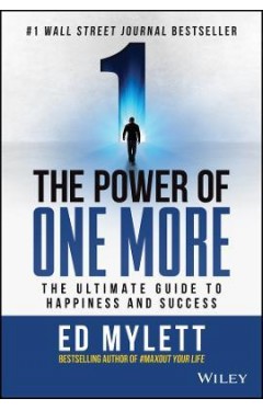The Power of One More - The Ultimate Guide to Happiness and Success