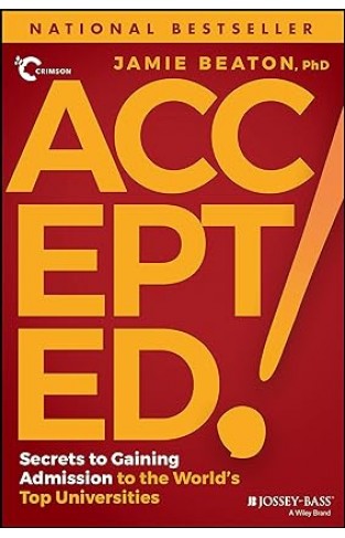 Accepted! - Secrets to Gaining Admission to the World's Top Universities