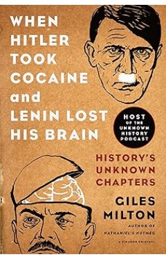 When Hitler Took Cocaine and Lenin Lost His Brain