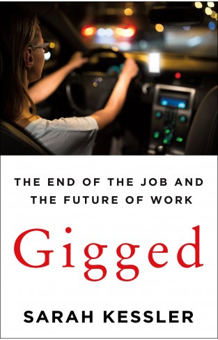 Gigged: The End of the Job and the Future of Work - (HB)