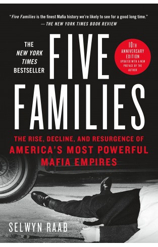 Five Families - The Rise, Decline, and Resurgence of America's Most Powerful Mafia Empires